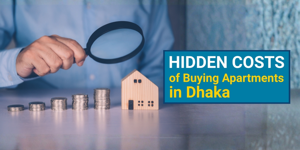Hidden Costs of Buying Apartments in Dhaka